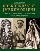 Dobrodružství jménem Orient - Karel Jordán