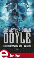 Dobrodružství na moři i na souši - Arthur Conan Doyle