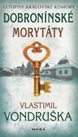 Dobronínské morytáty - Letopisy královské komory 11. díl - Vlastimil Vondruška