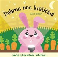 Dobrou noc, králíčku! Kniha s kouzelnou baterkou - Katie Button