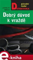 Dobrý důvod k vraždě - Ladislav Beran