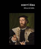 Dobytí Říma - Alfonso de Valdés