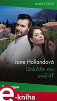 Dokáže mu uvěřit? - Jane Hollandová