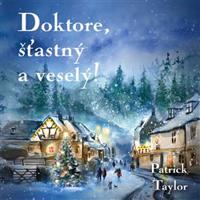 Doktore, šťastný a veselý! - Patrick Taylor