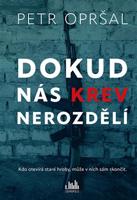 Dokud nás krev nerozdělí - Petr Opršal