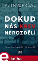 Dokud nás krev nerozdělí - Petr Opršal