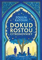 Dokud rostou citronovníky - Zoulfa Katouh