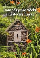 Domečky pro včely a užitečný hmyz - Petr Bogusch