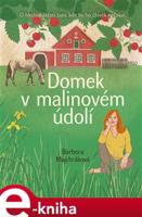 Domek v malinovém údolí - Barbora Majchráková