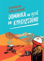 Dominika na cestě do Kyrgyzstánu - Dominika Gawliczková