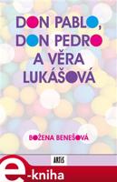 Don Pablo, don Pedro a Věra Lukášová - Božena Benešová