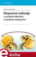 Dopravní nehody v soudním lékařství a soudním inženýrství - kolektiv, Miroslav Hirt