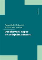 Dosahování úspor ve veřejném sektoru - Milan Jan Půček, František Ochrana