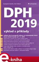 DPH 2019 - výklad s příklady - Svatopluk Galočík, Oto Paikert