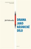 Drama jako básnické dílo - Jiří Veltruský