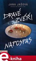 Dravé zvěři napospas - Jana Jašová