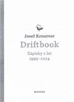 Driftbook. Zápisky z let 1999–2024 - Josef Kroutvor