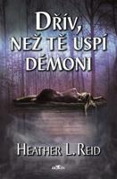 Dřív, než tě uspí démoni - Heather L. Reid