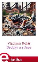 Drobky a střepy - Vladimír Kolár