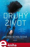 Druhý život - Astrid Scholteová