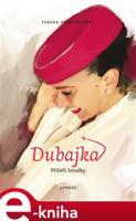 Dubajka – příběh letušky - Tereza Vichtereyová