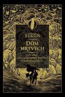 Dům mrtvých - Steven Erikson