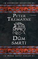 Dům smrti - Peter Tremayne