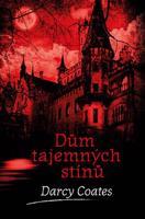 Dům tajemných stínů - Darcy Coates