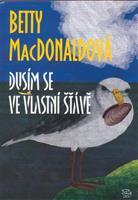 Dusím se ve vlastní šťávě - Betty MacDonaldová