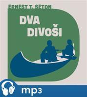 Dva divoši, mp3 - Ernest Thompson Seton