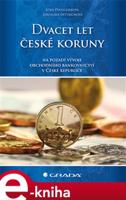 Dvacet let české koruny na pozadí vývoje obchodního bankovnictví v České republice - Jaroslava Dittrichová, Jitka Ptatscheková