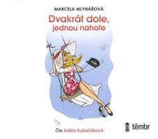 Dvakrát dole, jednou nahoře - Marcela Mlynářová