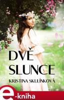 Dvě slunce - Kristina Skulínková