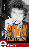 Dylan se dal na elektriku! - Elijah Wald