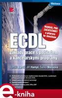 ECDL - manuál pro začátečníky a příprava ke zkouškám - Tomáš Barvíř, Šárka Melišová, Jiří Hampl