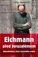 Eichmann před Jeruzalémem - Bettina Stangnethová