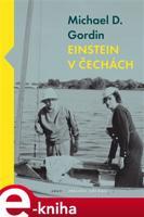 Einstein v Čechách - Michael D. Gordin