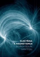 Elektřina a magnetismus - Bedřich Sedlák, Ivan Štoll