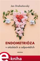 Endometrióza v otázkách a odpovědích - Jan Drahoňovský, Misha Lebeda