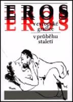 Eros in European Graphic Art through the Centuries - Jiří Machalický, Cyril Höschl, Bohuslav Holý