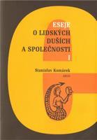 Eseje o lidských duších a společnosti I. - Stanislav Komárek