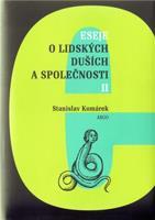 Eseje o lidských duších a společnosti II. - Stanislav Komárek