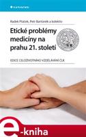 Etické problémy medicíny na prahu 21. století - Radek Ptáček, Petr Bartůněk, kol.