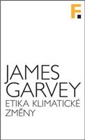 Etika klimatické změny - James Garvey