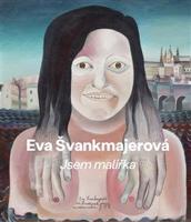 Eva Švankmajerová - Jsem malířka