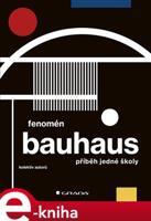 Fenomén Bauhaus - Jiří Kuděla, Markéta Svobodová, Miroslav Zelinský