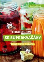 Fermentujeme se Superkvašáky - Eva Horáčková