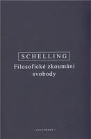 Filosofické zkoumání svobody - Friedrich Wilhelm J. Schelling