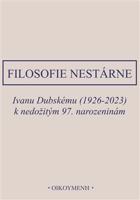 Filosofie nestárne - Petr Rezek, Ivan Chvatík