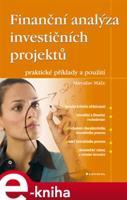 Finanční analýza investičních projektů - Miroslav Máče